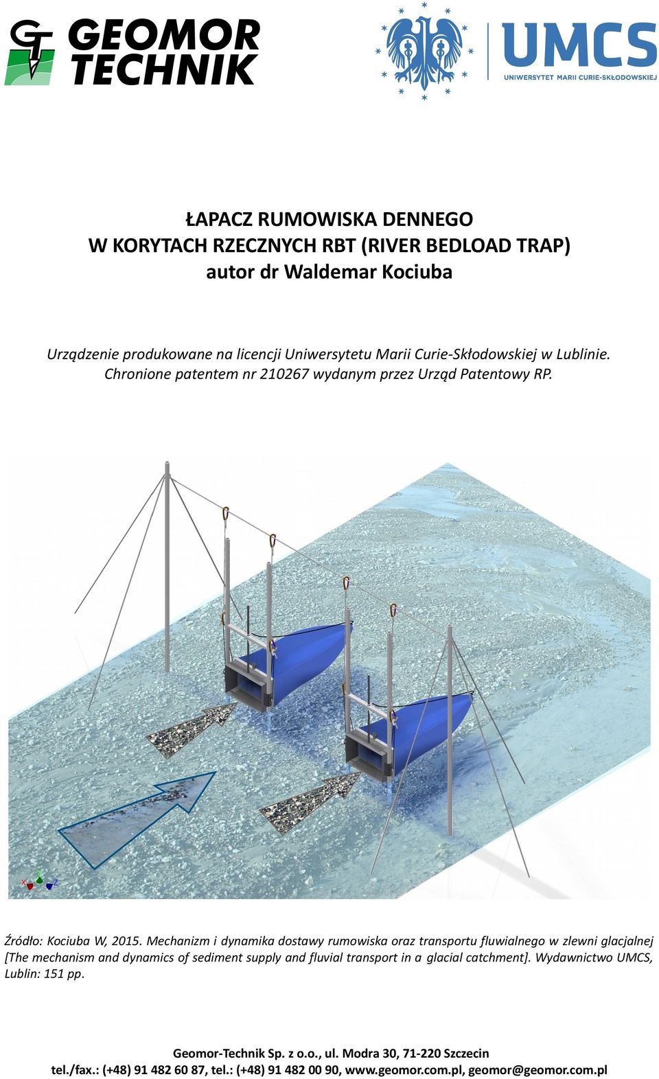 Chronione patentem nr 210267 wydanym przez Urząd Patentowy RP. Źródło: Kociuba W, 2015.