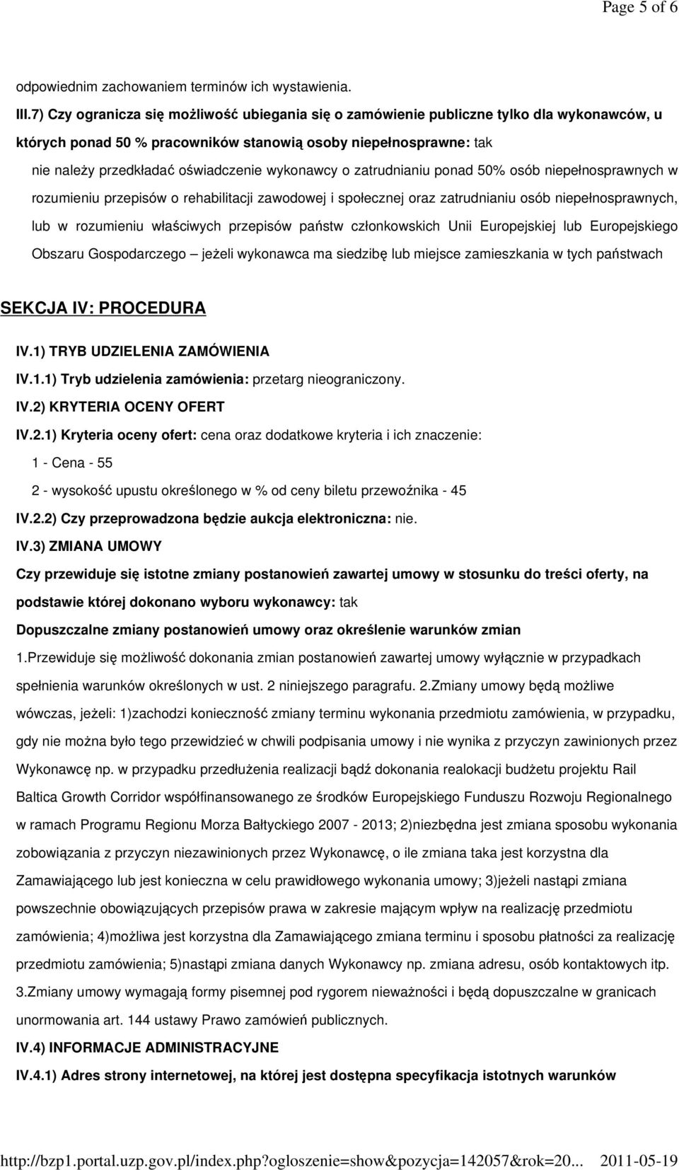 wykonawcy o zatrudnianiu ponad 50% osób niepełnosprawnych w rozumieniu przepisów o rehabilitacji zawodowej i społecznej oraz zatrudnianiu osób niepełnosprawnych, lub w rozumieniu właściwych przepisów