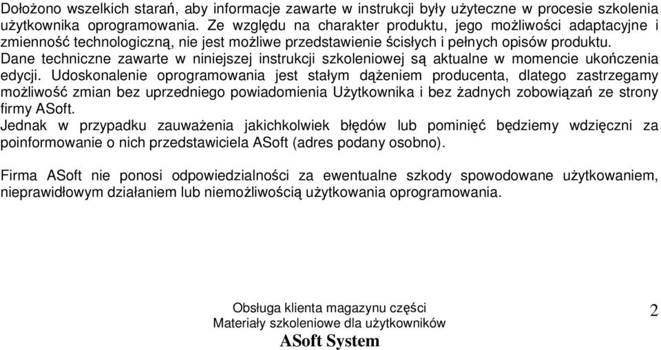 Dane techniczne zawarte w niniejszej instrukcji szkoleniowej są aktualne w momencie ukończenia edycji.