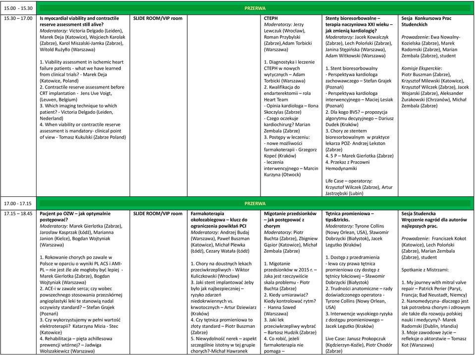 Viability assessment in ischemic heart failure patients - what we have learned from clinical trials? - Marek Deja (Katowice, 2.