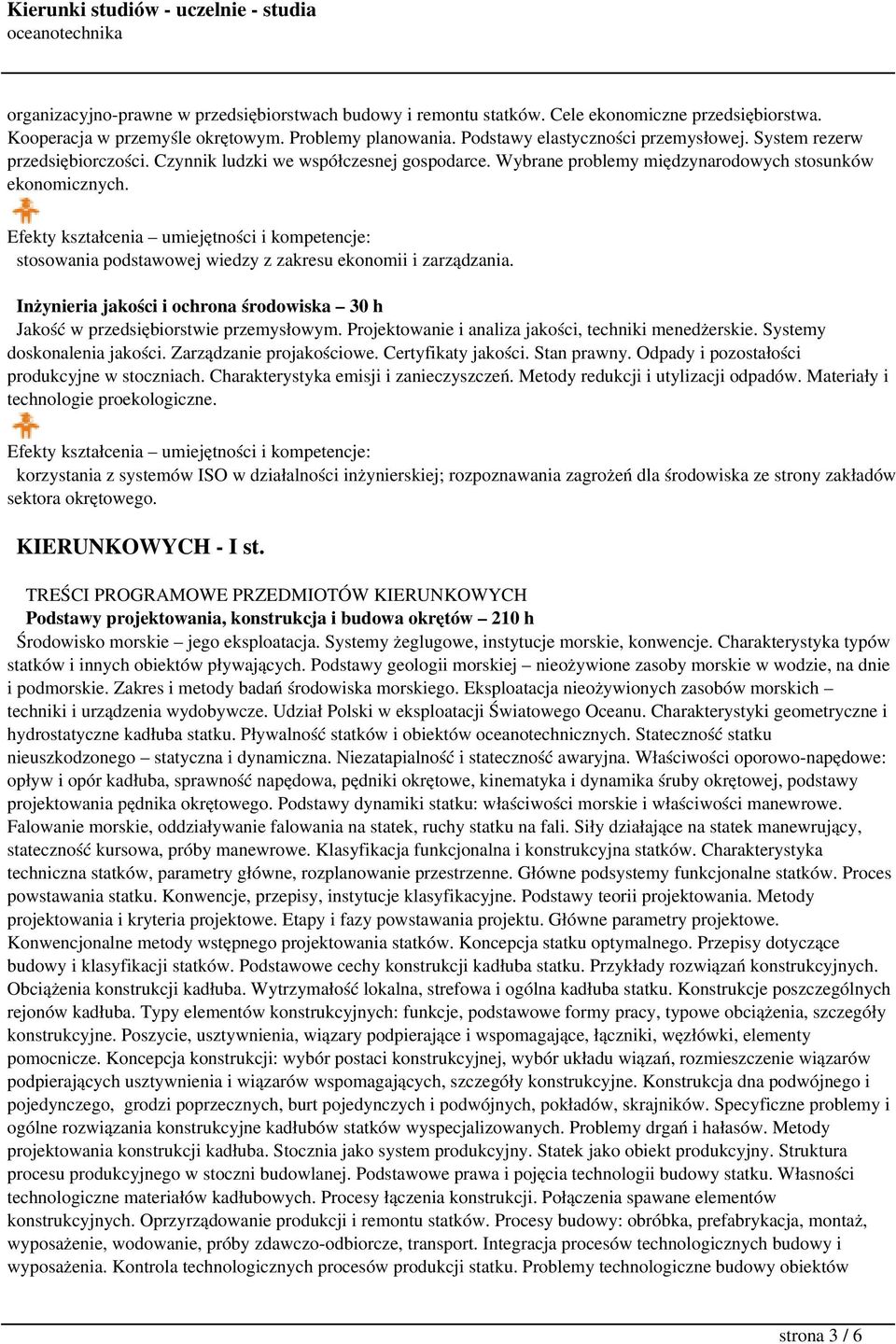 Inżynieria jakości i ochrona środowiska 30 h Jakość w przedsiębiorstwie przemysłowym. Projektowanie i analiza jakości, techniki menedżerskie. Systemy doskonalenia jakości. Zarządzanie projakościowe.