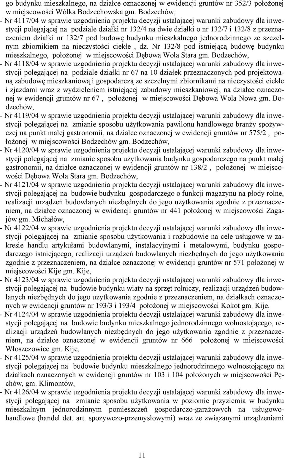 działki nr 132/7 pod budowę budynku mieszkalnego jednorodzinnego ze szczelnym zbiornikiem na nieczystości ciekłe, dz.