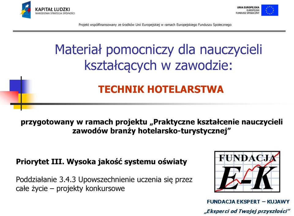 zawodów branży hotelarsko-turystycznej Priorytet III.