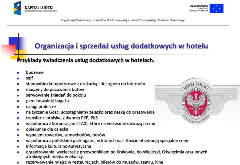 udostępniamy żelazko oraz deskę do prasowania transfer z lotniska, z dworca PKP, PKS współpraca z korporacjami TAXI, które na wezwanie dowożą na miejsce.