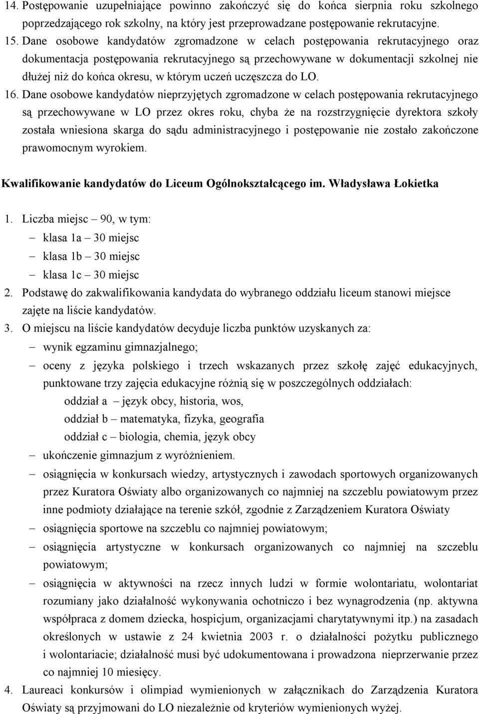 którym uczeń uczęszcza do LO. 16.