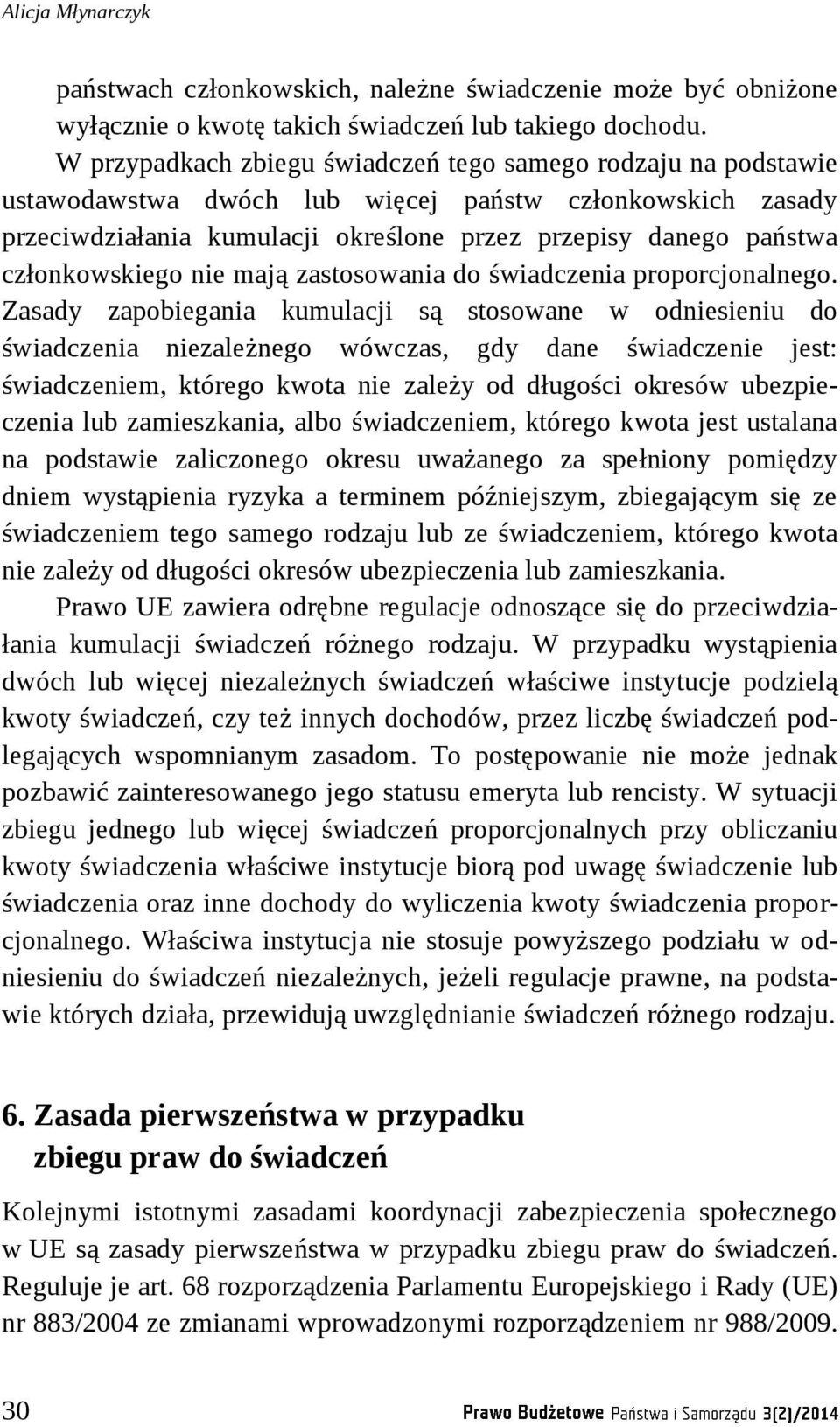 członkowskiego nie mają zastosowania do świadczenia proporcjonalnego.