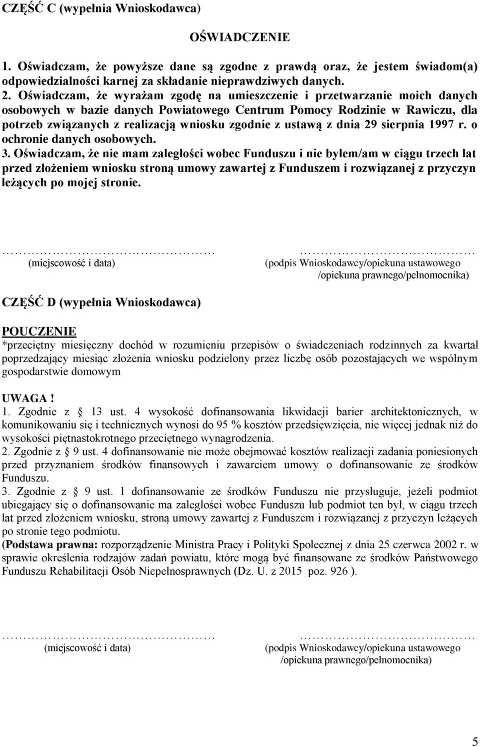 ustawą z dnia 29 sierpnia 1997 r. o ochronie danych osobowych. 3.