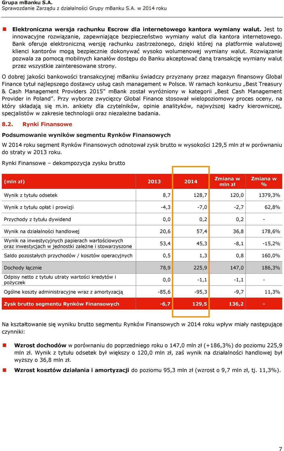 Rozwiązanie pozwala za pomocą mobilnych kanałów dostępu do Banku akceptować daną transakcję wymiany walut przez wszystkie zainteresowane strony.