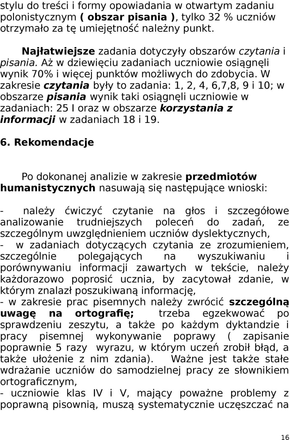 W zakresie czytania były to zadania:, 2, 4, 6,