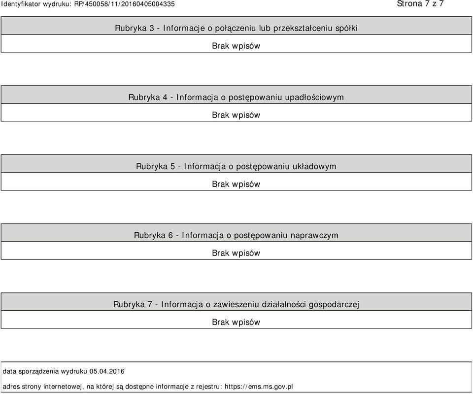 postępowaniu naprawczym Rubryka 7 - Informacja o zawieszeniu działalności gospodarczej data sporządzenia