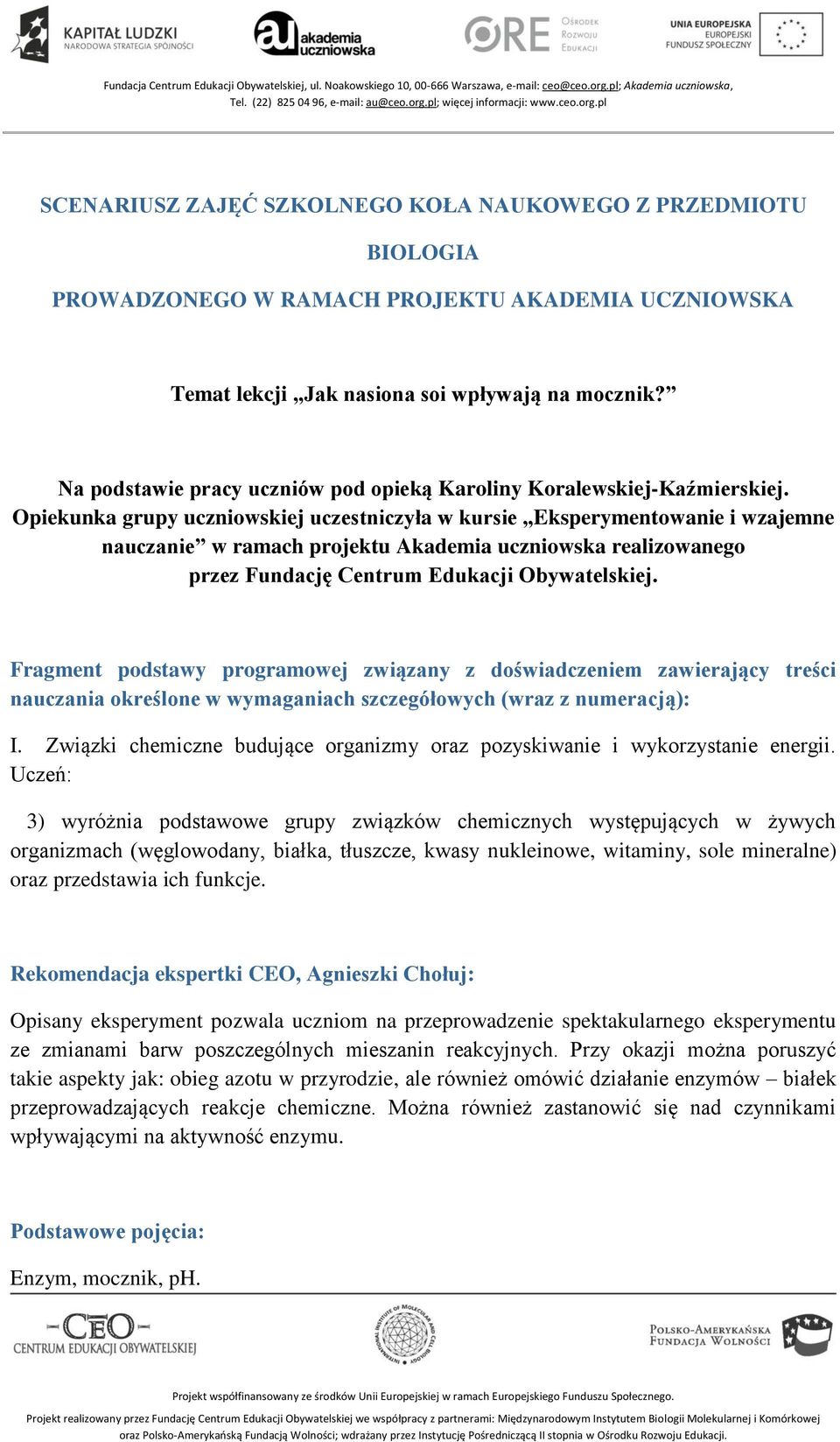 Opiekunka grupy uczniowskiej uczestniczyła w kursie Eksperymentowanie i wzajemne nauczanie w ramach projektu Akademia uczniowska realizowanego przez Fundację Centrum Edukacji Obywatelskiej.