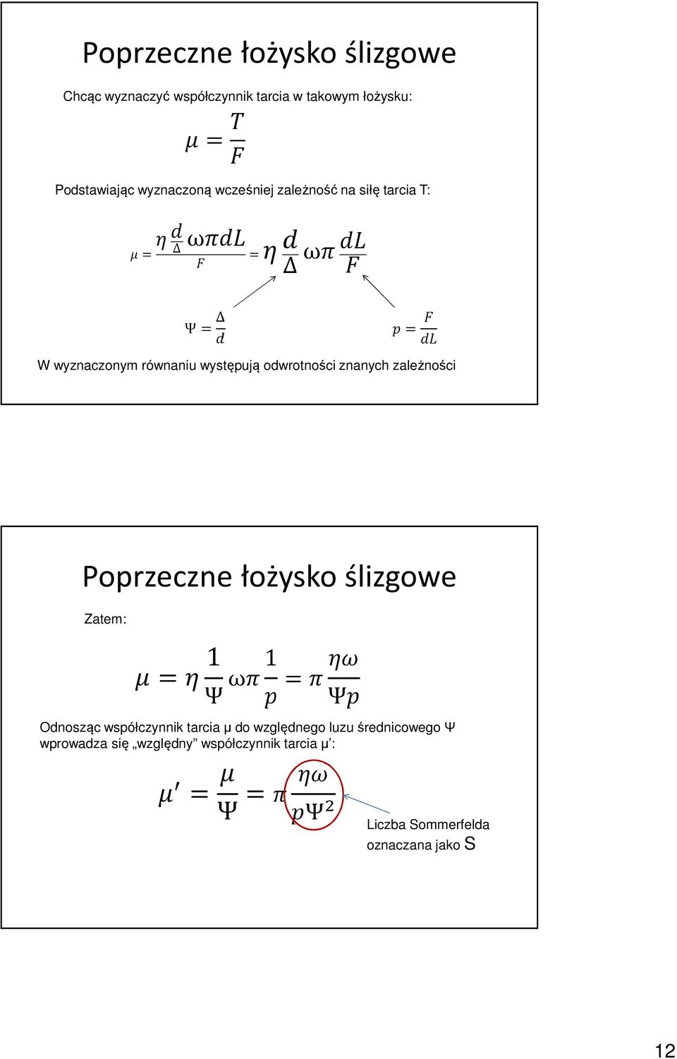 znanych zależności Poprzeczne łożysko ślizgowe Zatem: Odnosząc współczynnik tarcia µ do względnego