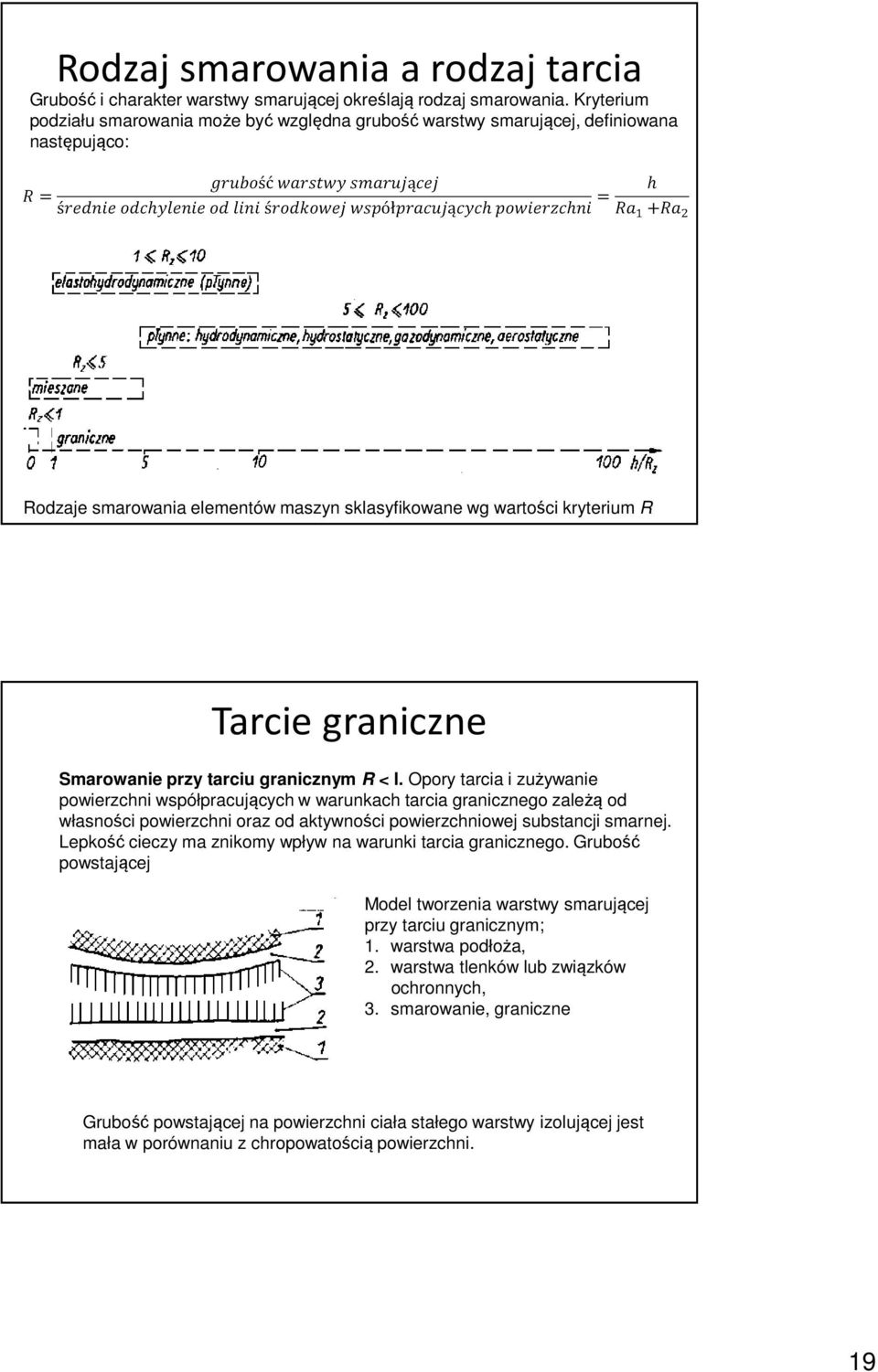 Smarowanie przy tarciu granicznym R < l.