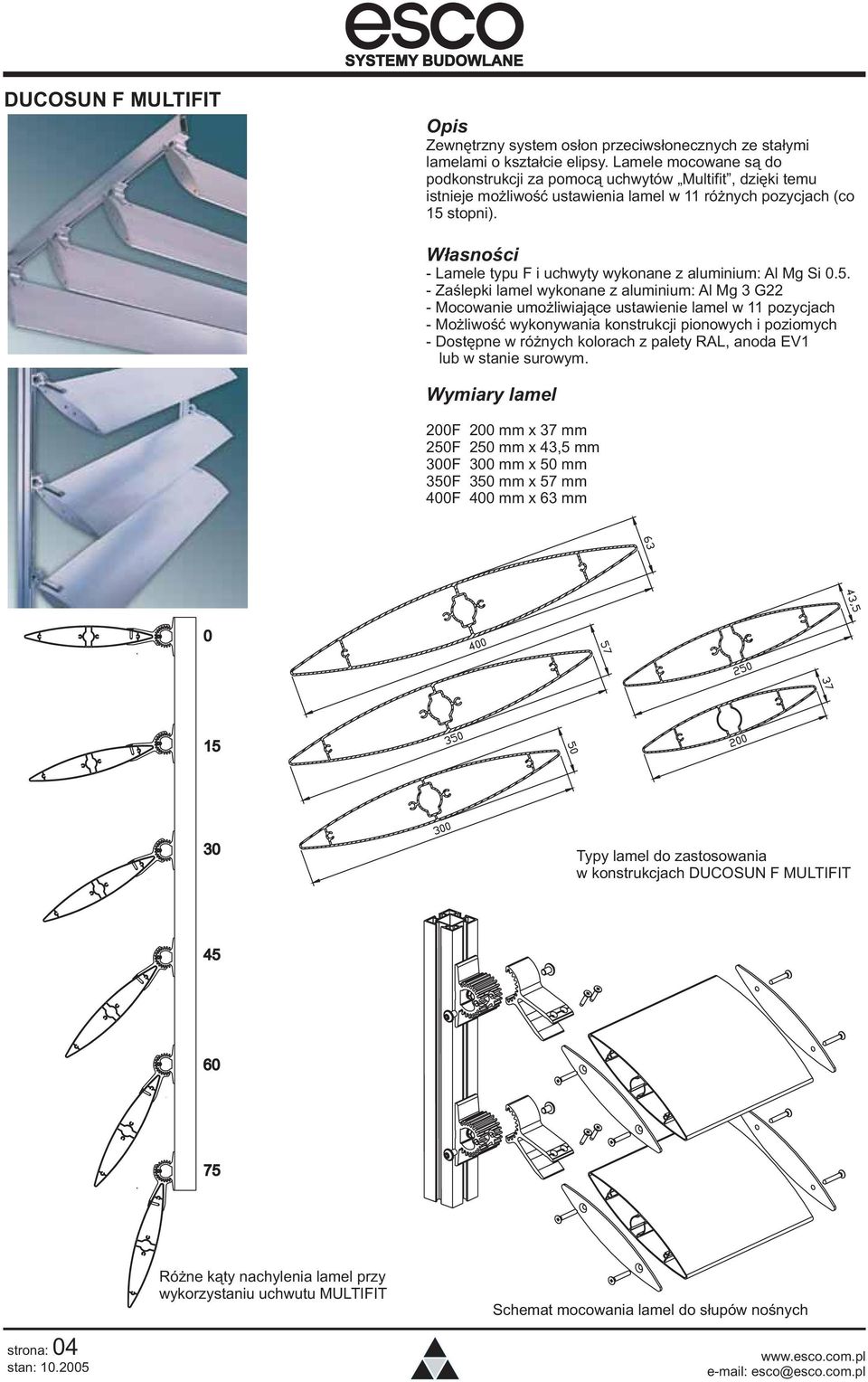 W³asnoœci - Lamele typu F i uchwyty wykonane z aluminium: Al Mg Si 0.5.