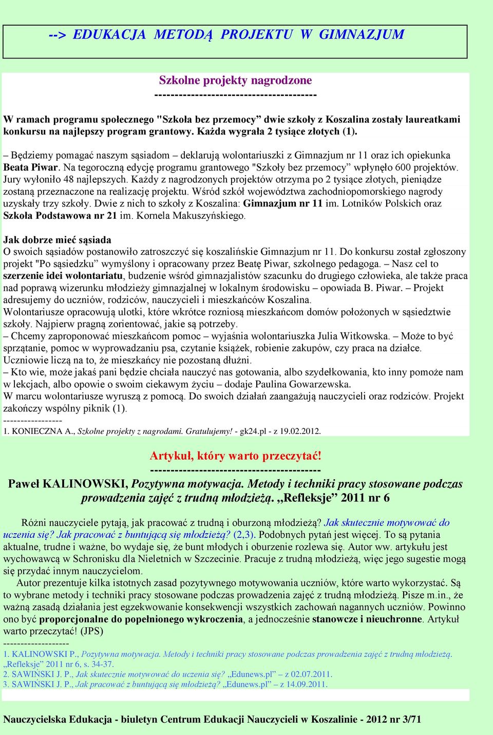 Na tegoroczną edycję programu grantowego "Szkoły bez przemocy wpłynęło 600 projektów. Jury wyłoniło 48 najlepszych.