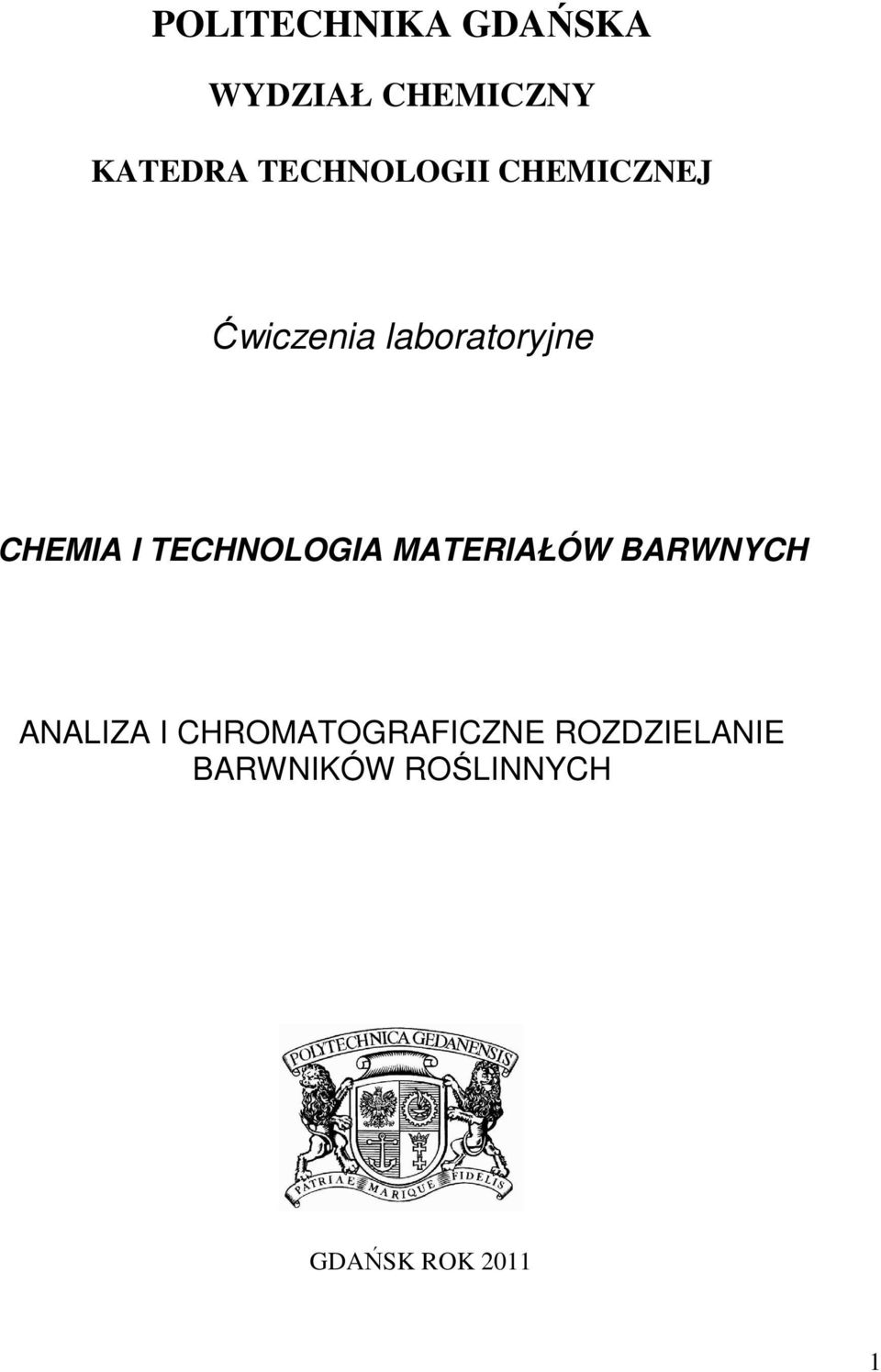 I TECHNOLOGIA MATERIAŁÓW BARWNYCH ANALIZA I