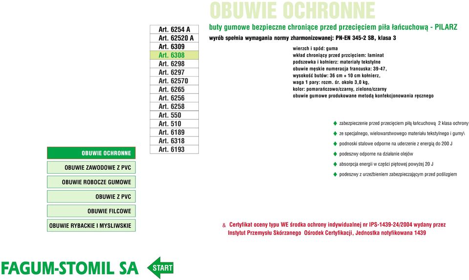 podszewka i kołnierz: materiały tekstylne obuwie męskie numeracja francuska: 39-47, wysokość butów: 36 cm + 10 cm kołnierz, waga 1 pary: rozm. śr.