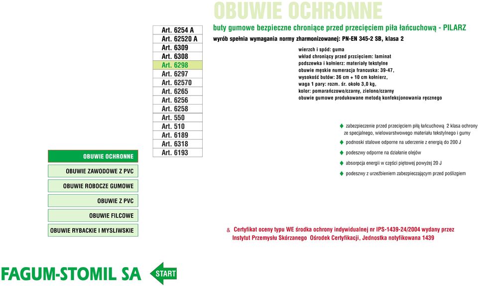 podszewka i kołnierz: materiały tekstylne obuwie męskie numeracja francuska: 39-47, wysokość butów: 36 cm + 10 cm kołnierz, waga 1 pary: rozm. śr.