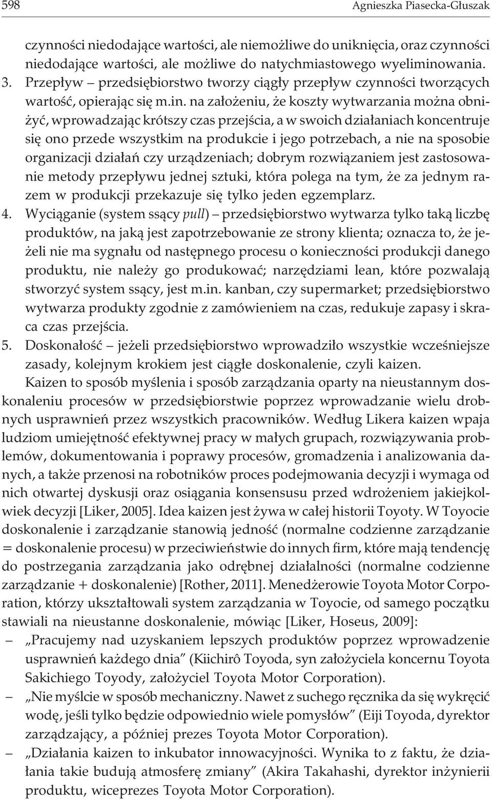 na za³o eniu, e koszty wytwarzania mo na obni- yæ, wprowadzaj¹c krótszy czas przejœcia, a w swoich dzia³aniach koncentruje siê ono przede wszystkim na produkcie i jego potrzebach, a nie na sposobie