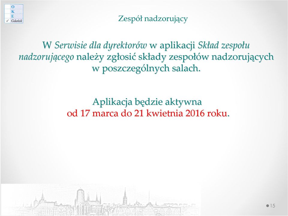 zespołów w nadzorujących w poszczególnych salach.