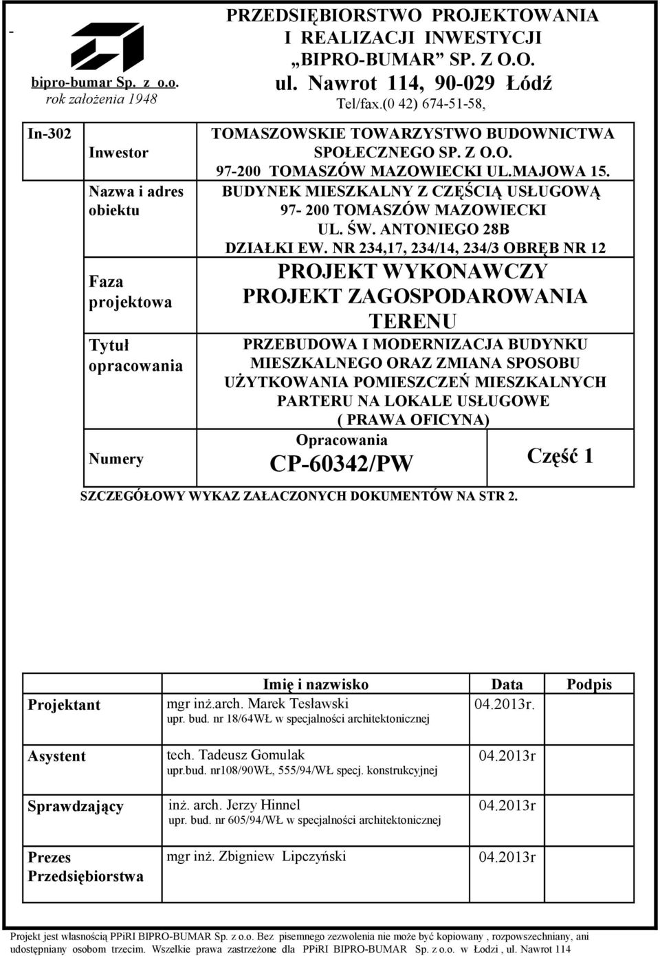 BUDYNEK MIESZKALNY Z CZĘŚCIĄ USŁUGOWĄ 97-200 TOMASZÓW MAZOWIECKI UL. ŚW. ANTONIEGO 28B DZIAŁKI EW.