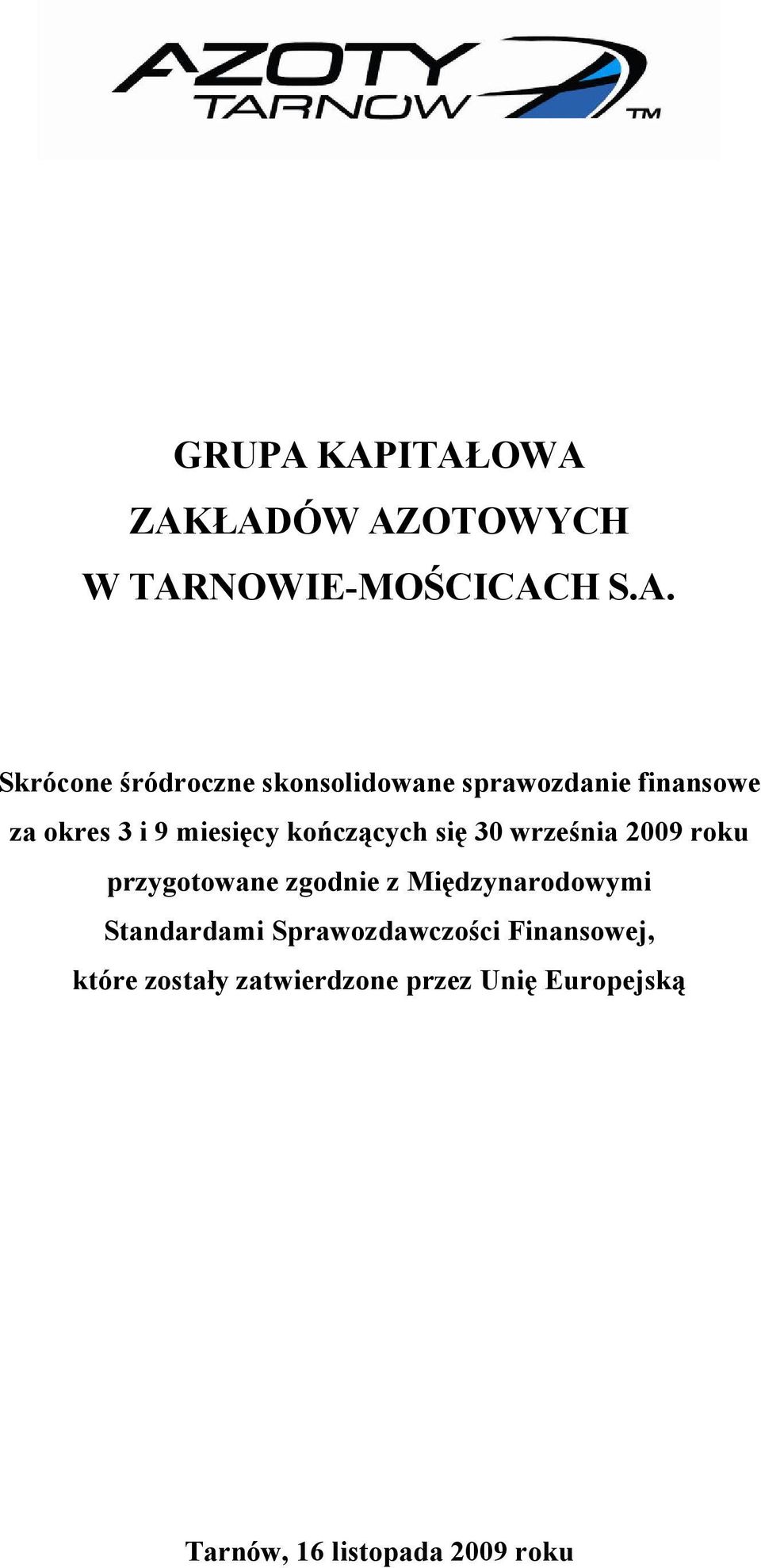 skonsolidowane sprawozdanie finansowe za okres 3 i 9 miesięcy kończących się 30