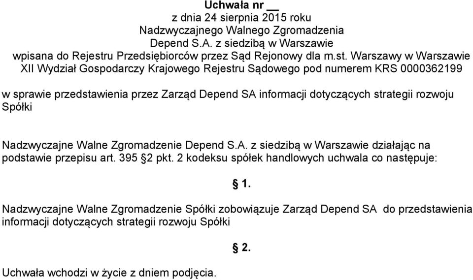 2 kodeksu spółek handlowych uchwala co następuje: Nadzwyczajne Walne Zgromadzenie Spółki