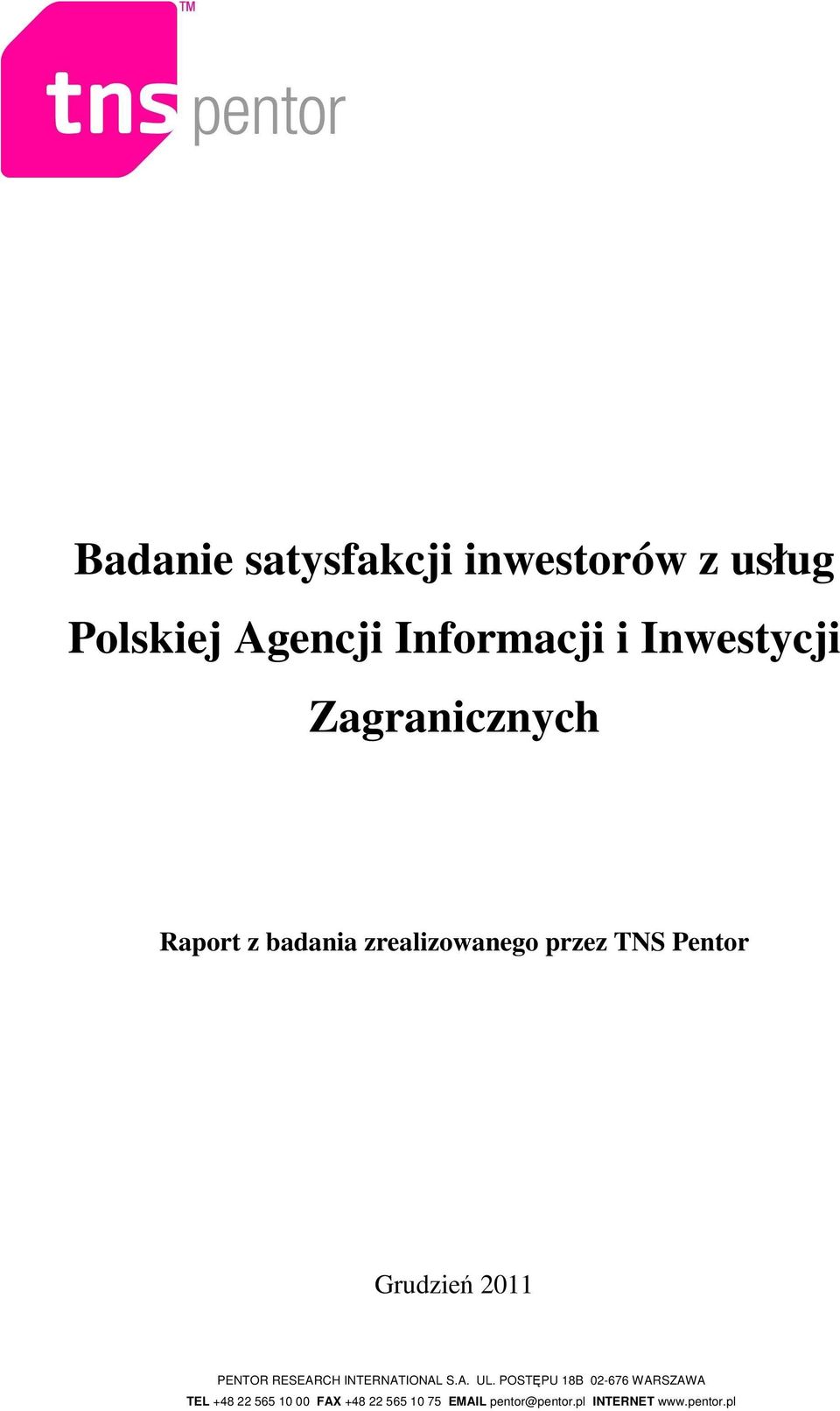 Grudzień 2011 PENTOR RESEARCH INTERNATIONAL S.A. UL.