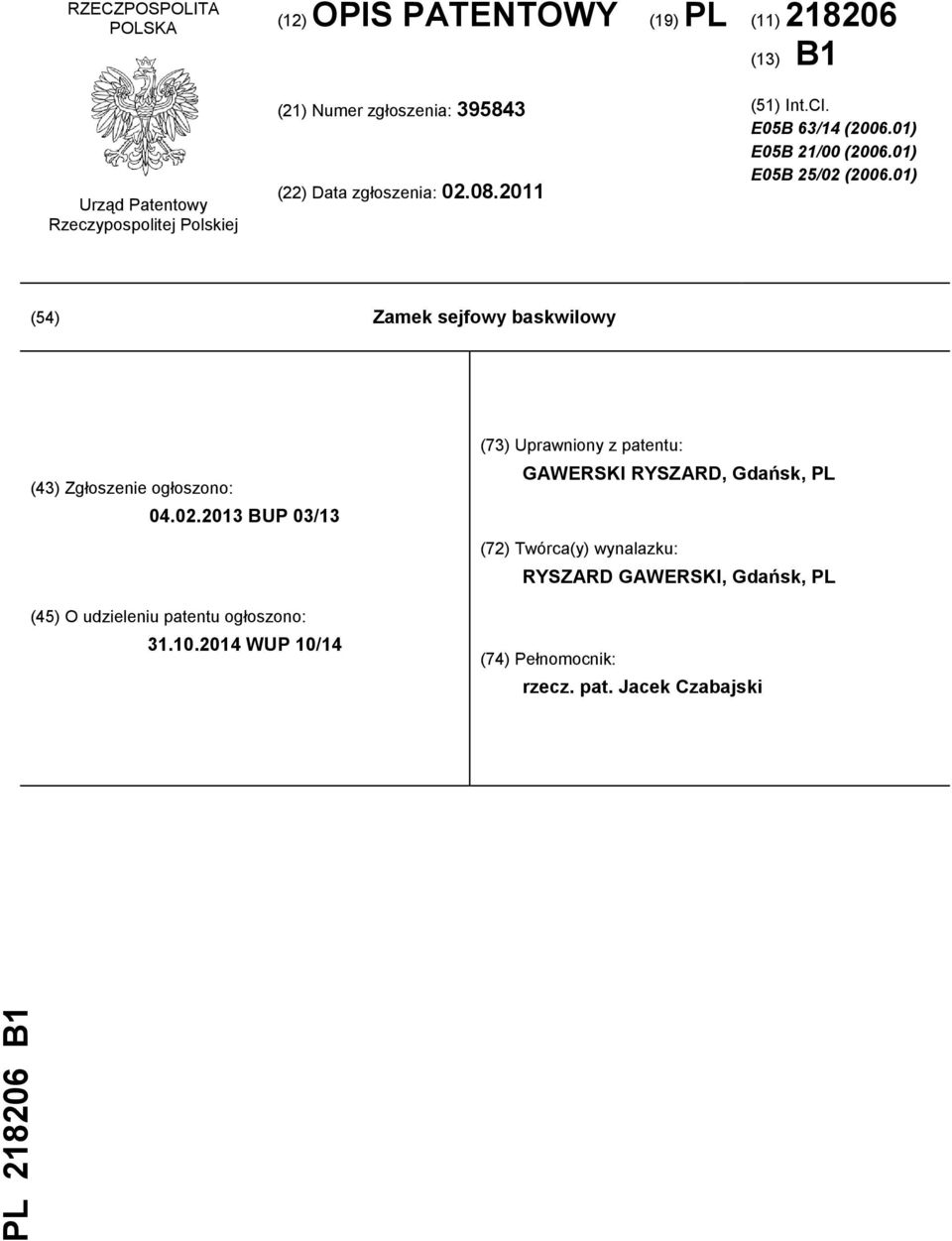 01) (54) Zamek sejfowy baskwilowy (43) Zgłoszenie ogłoszono: 04.02.2013 BUP 03/13 (45) O udzieleniu patentu ogłoszono: 31.10.