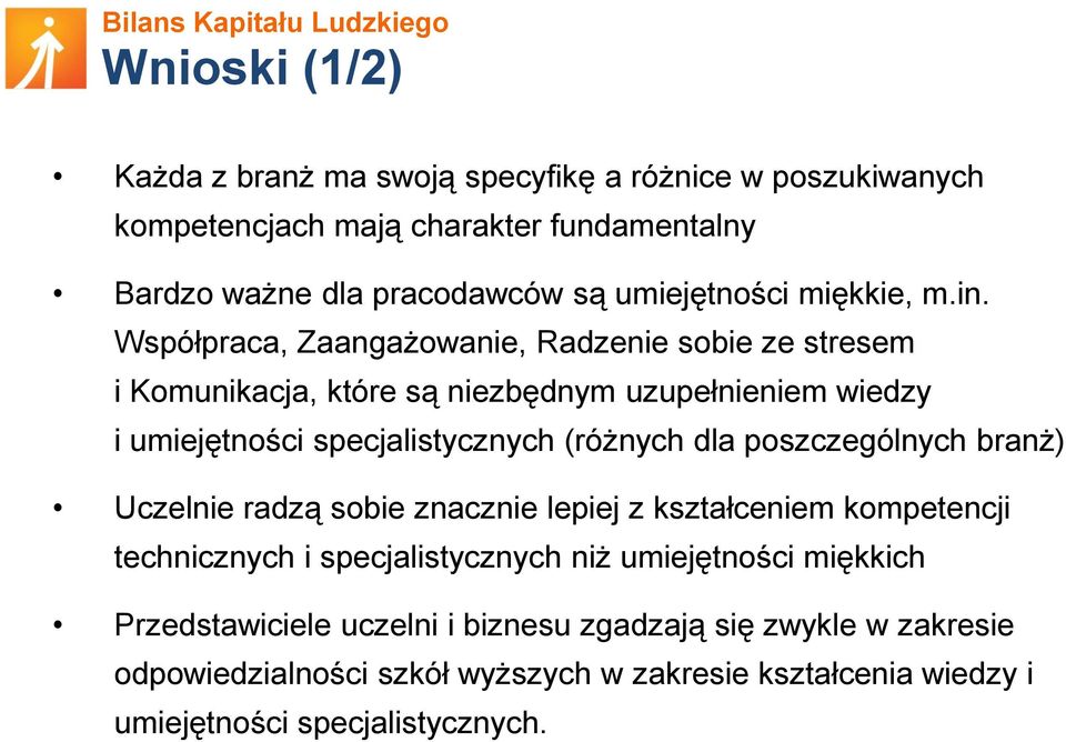 Współpraca, Zaangażowanie, Radzenie sobie ze stresem i Komunikacja, które są niezbędnym uzupełnieniem wiedzy i umiejętności specjalistycznych (różnych dla