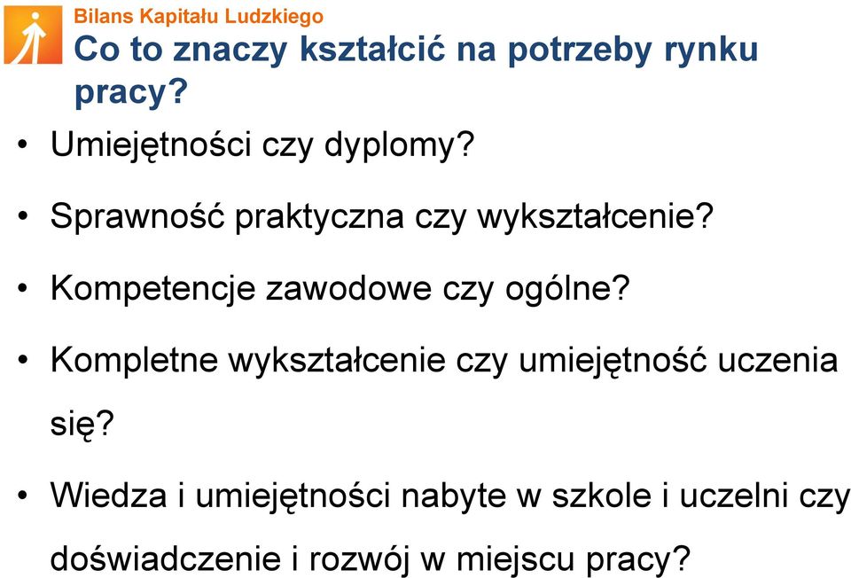 Kompletne wykształcenie czy umiejętność uczenia się?