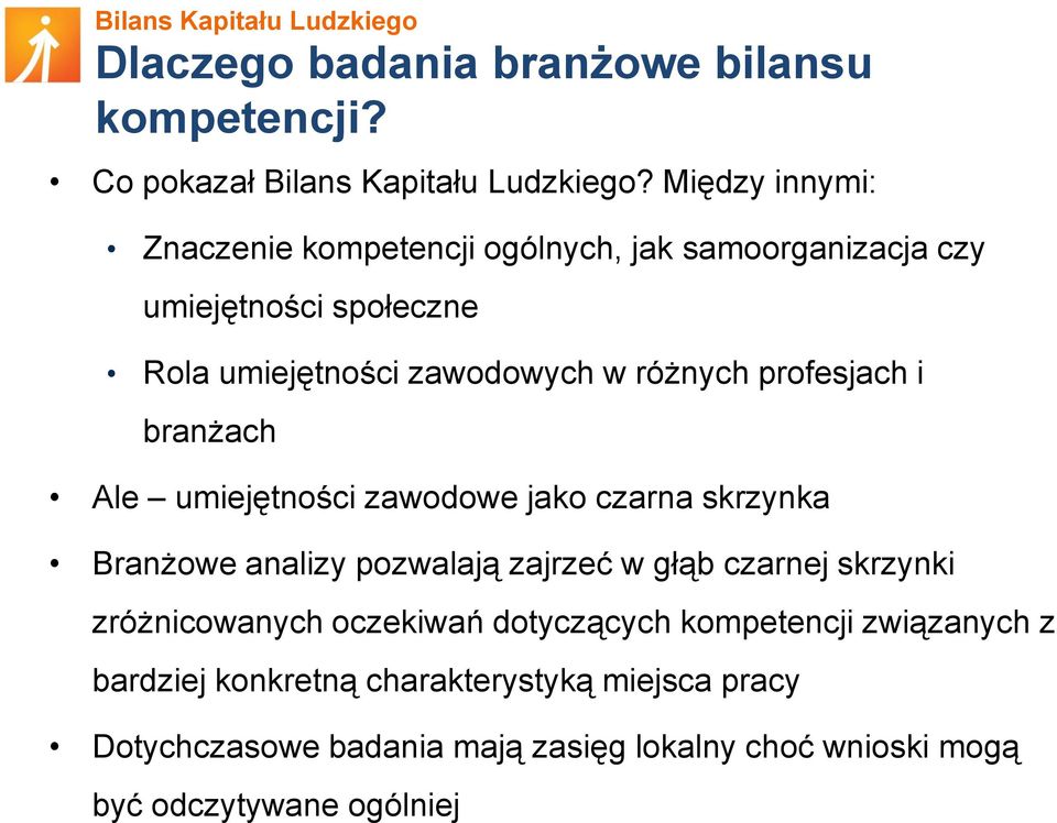 profesjach i branżach Ale umiejętności zawodowe jako czarna skrzynka Branżowe analizy pozwalają zajrzeć w głąb czarnej skrzynki