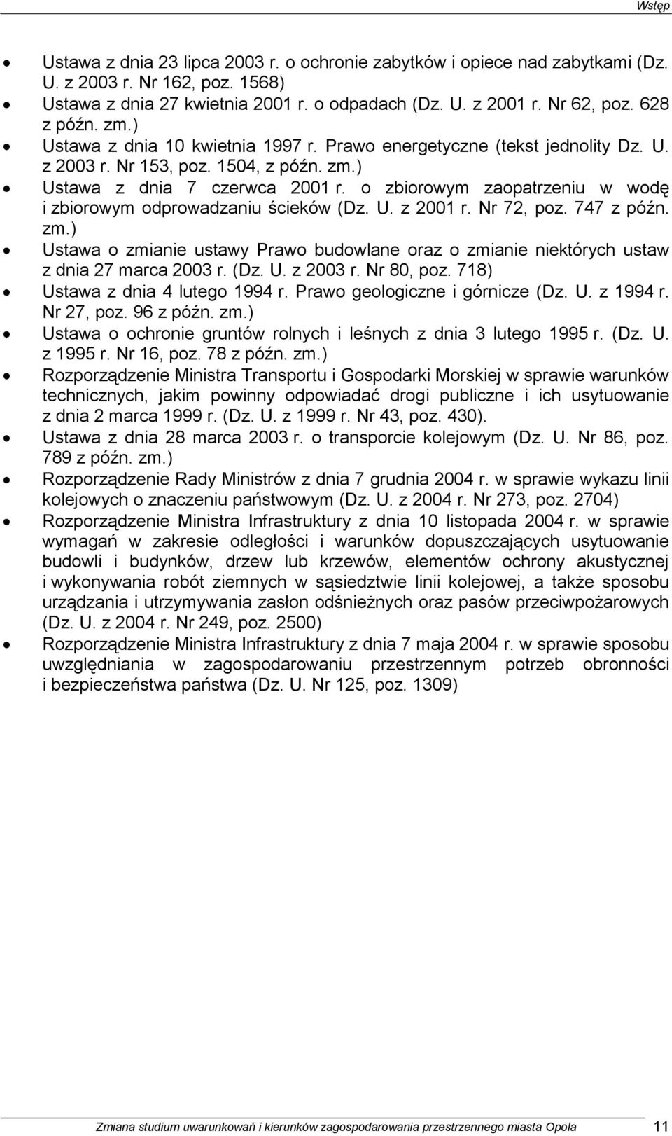 o zbiorowym zaopatrzeniu w wodę i zbiorowym odprowadzaniu ścieków (Dz. U. z 2001 r. Nr 72, poz. 747 z późn. zm.