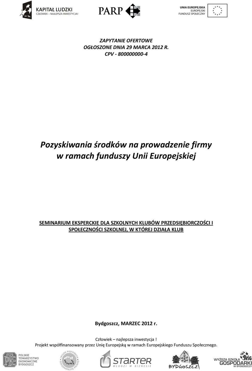 funduszy Unii Europejskiej SEMINARIUM EKSPERCKIE DLA SZKOLNYCH KLUBÓW