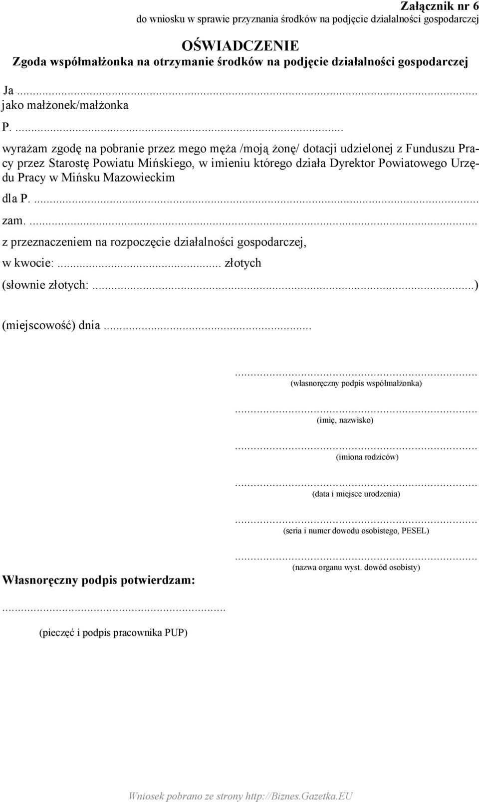 Pracy w Mińsku Mazowieckim dla P.. zam... z przeznaczeniem na rozpoczęcie działalności gospodarczej, w kwocie:... złotych (słownie złotych:...) (miejscowość) dnia.