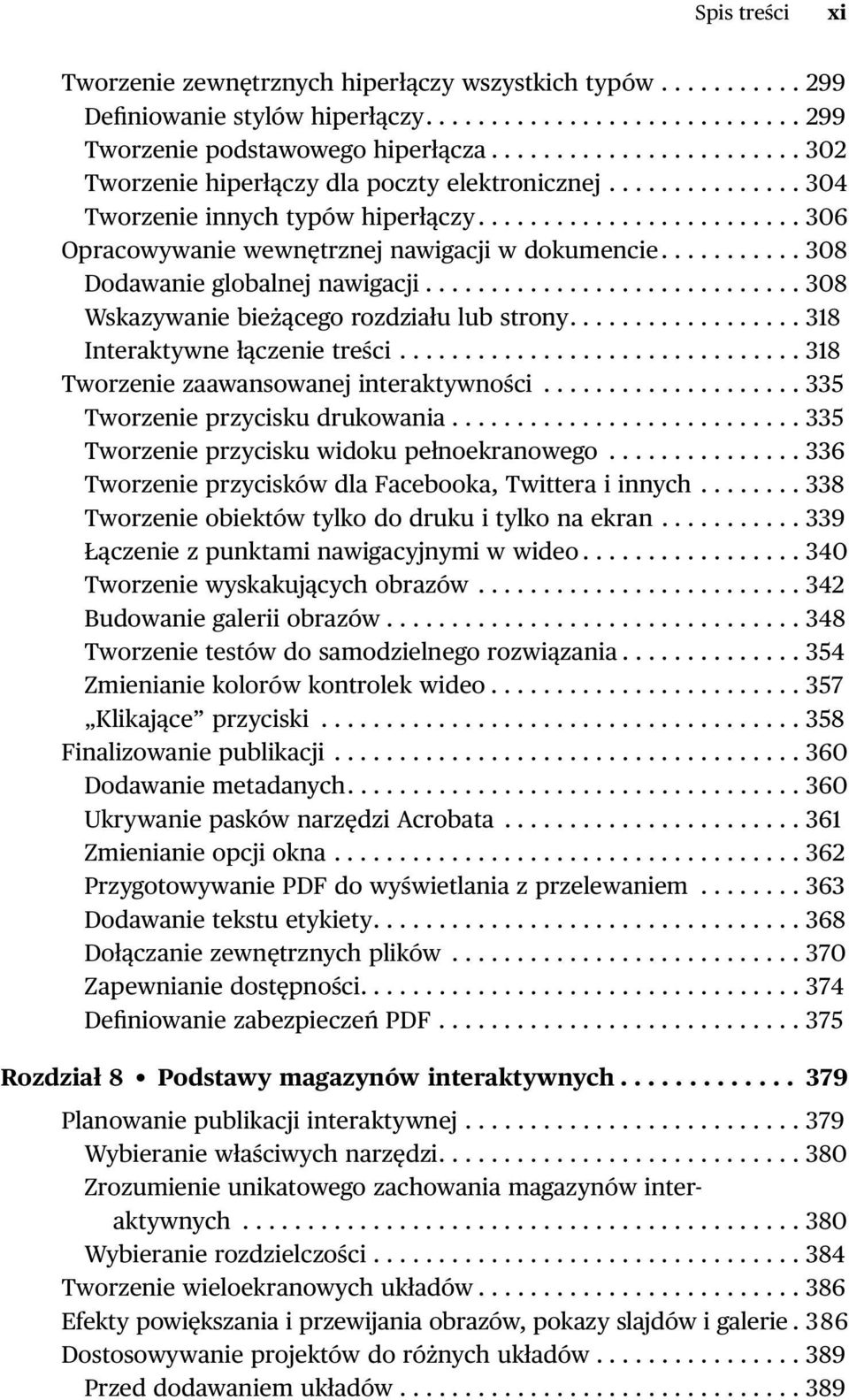 .......... 308 Dodawanie globalnej nawigacji............................. 308 Wskazywanie bieżącego rozdziału lub strony.................. 318 Interaktywne łączenie treści.