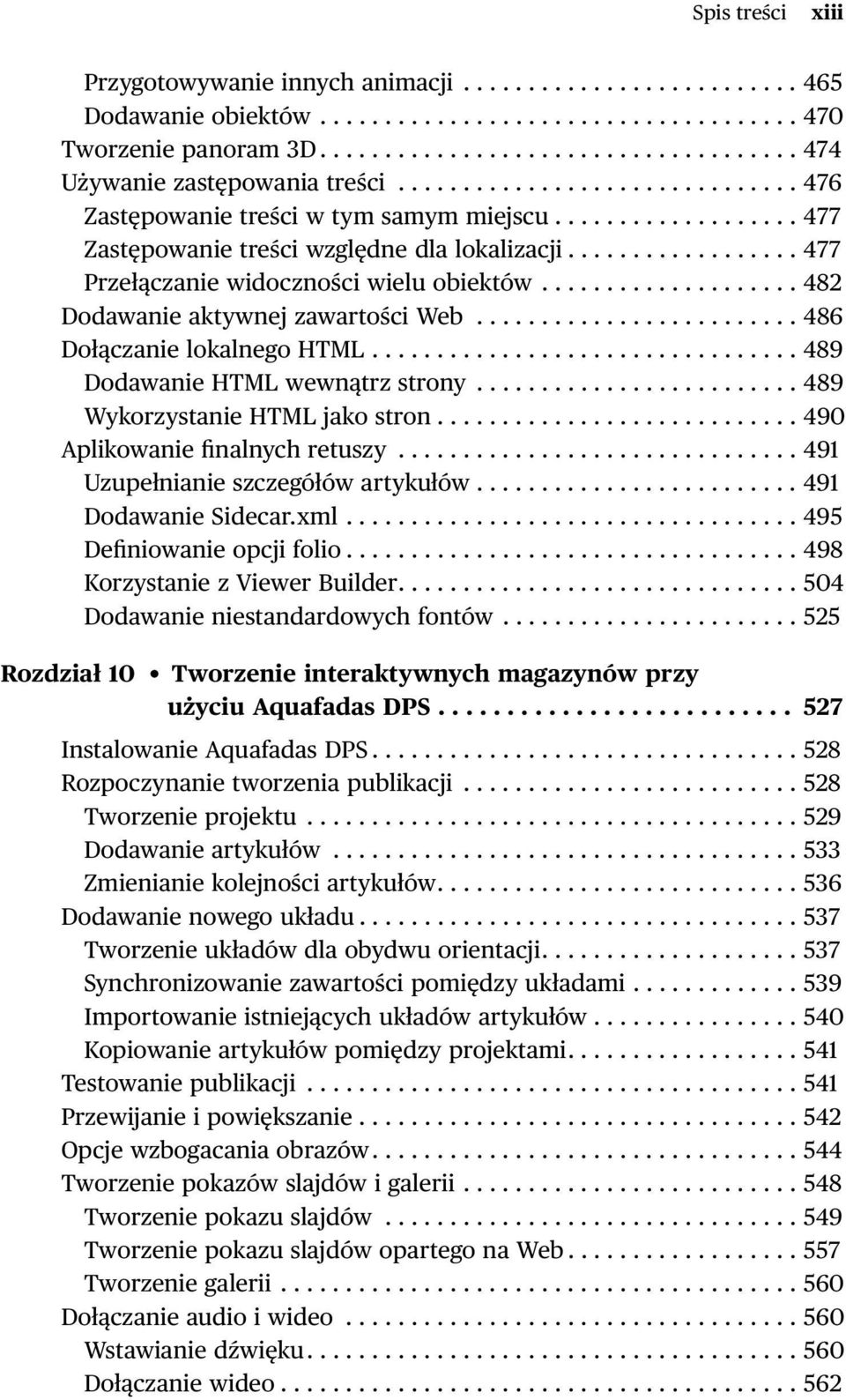 ................... 482 Dodawanie aktywnej zawartości Web......................... 486 Dołączanie lokalnego HTML................................. 489 Dodawanie HTML wewnątrz strony.