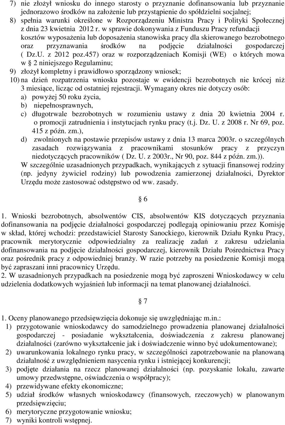 w sprawie dokonywania z Funduszu Pracy refundacji kosztów wyposażenia lub doposażenia stanowiska pracy dla skierowanego bezrobotnego oraz przyznawania środków na podjęcie działalności gospodarczej (