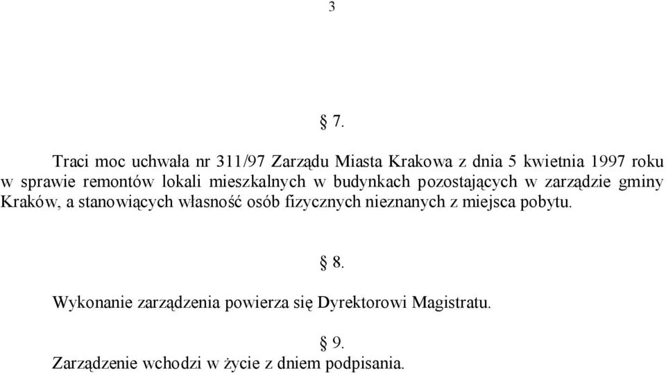 a stanowiących własność osób fizycznych nieznanych z miejsca pobytu. 8.