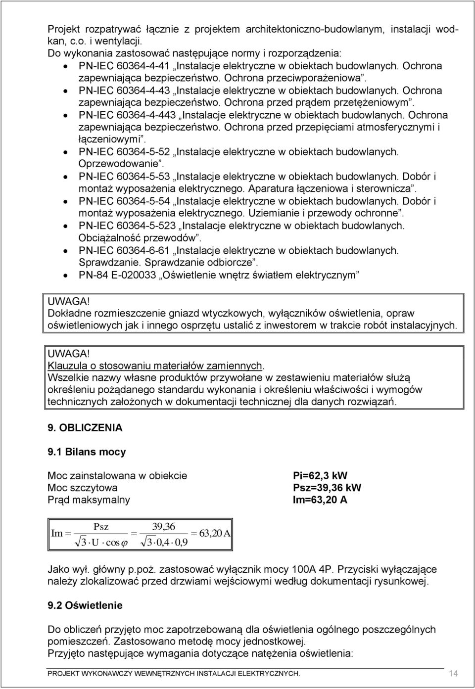 PN-IEC 60364-4-43 Instalacje elektryczne w obiektach budowlanych. Ochrona zapewniająca bezpieczeństwo. Ochrona przed prądem przetężeniowym.