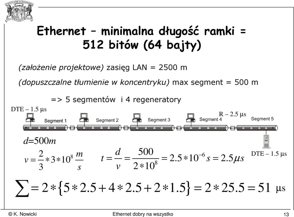 6 t = = = 2.5 10 s = 2.5µ s 8 DTE 1.