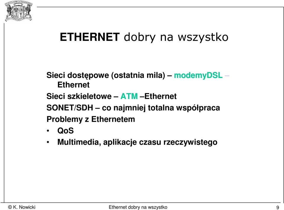 co najmniej totalna współpraca Problemy z