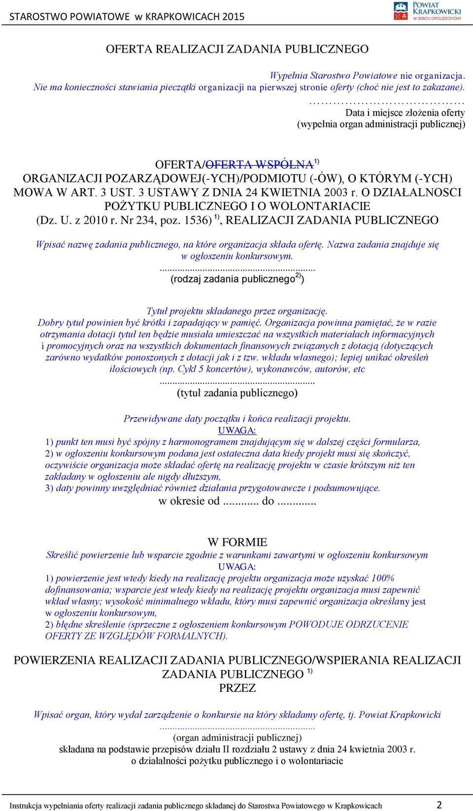 3 USTAWY Z DNIA 24 KWIETNIA 2003 r. O DZIAŁALNOSCI POŻYTKU PUBLICZNEGO I O WOLONTARIACIE (Dz. U. z 2010 r. Nr 234, poz.