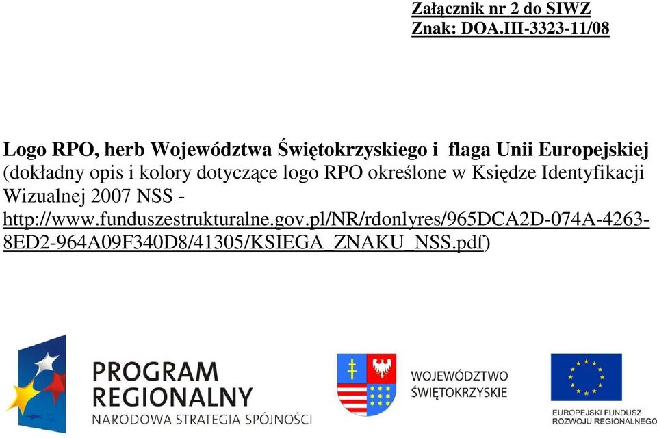 Europejskiej (dokładny opis i kolory dotyczące logo RPO określone w Księdze