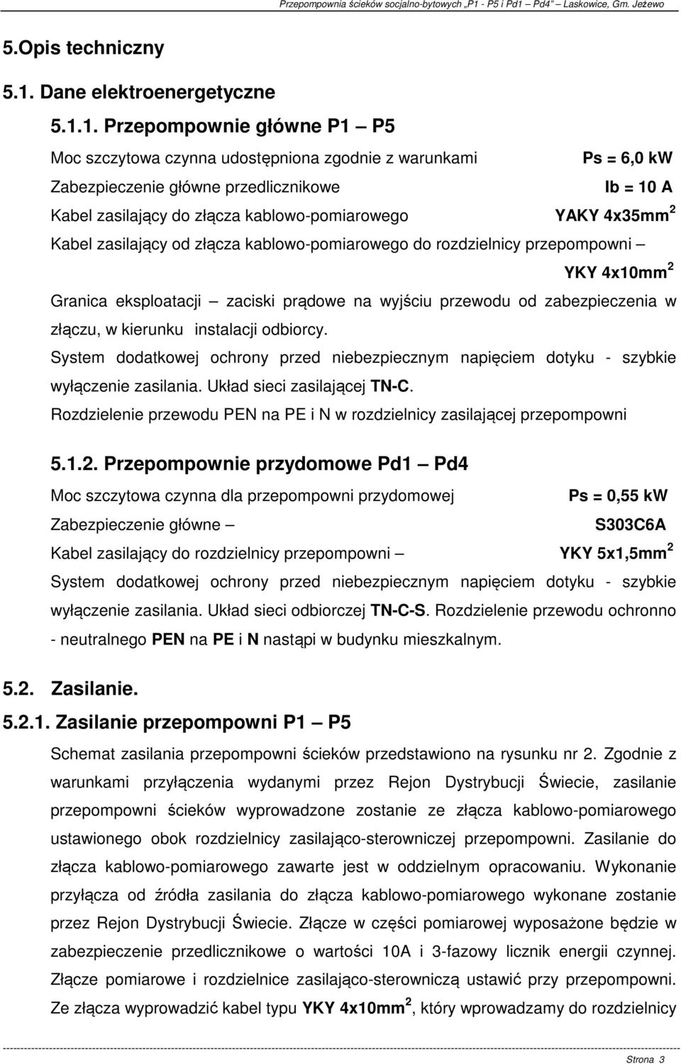 Pd4 Laskowice, Gm. Jeżewo 5.Opis techniczny 5.1.