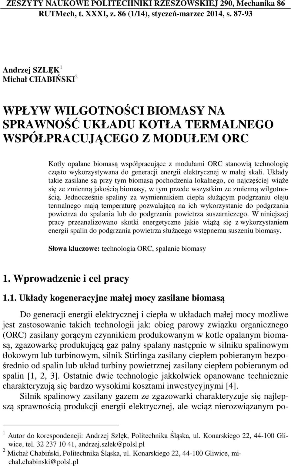 technologię często wykorzystywana do generacji energii elektrycznej w małej skali.