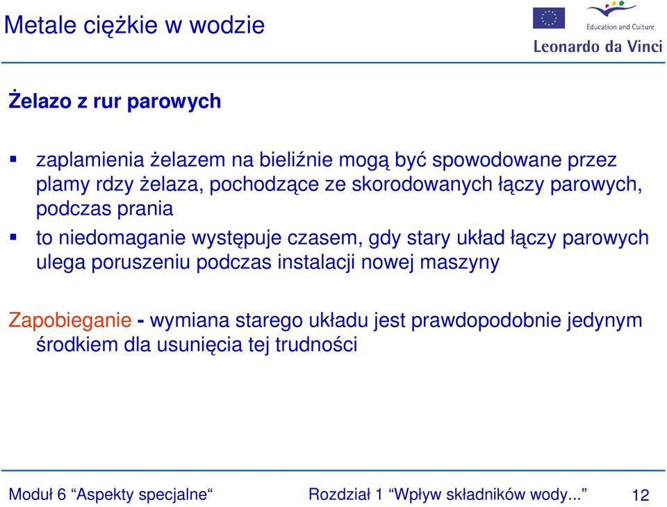 łączy parowych ulega poruszeniu podczas instalacji nowej maszyny Zapobieganie - wymiana starego układu jest