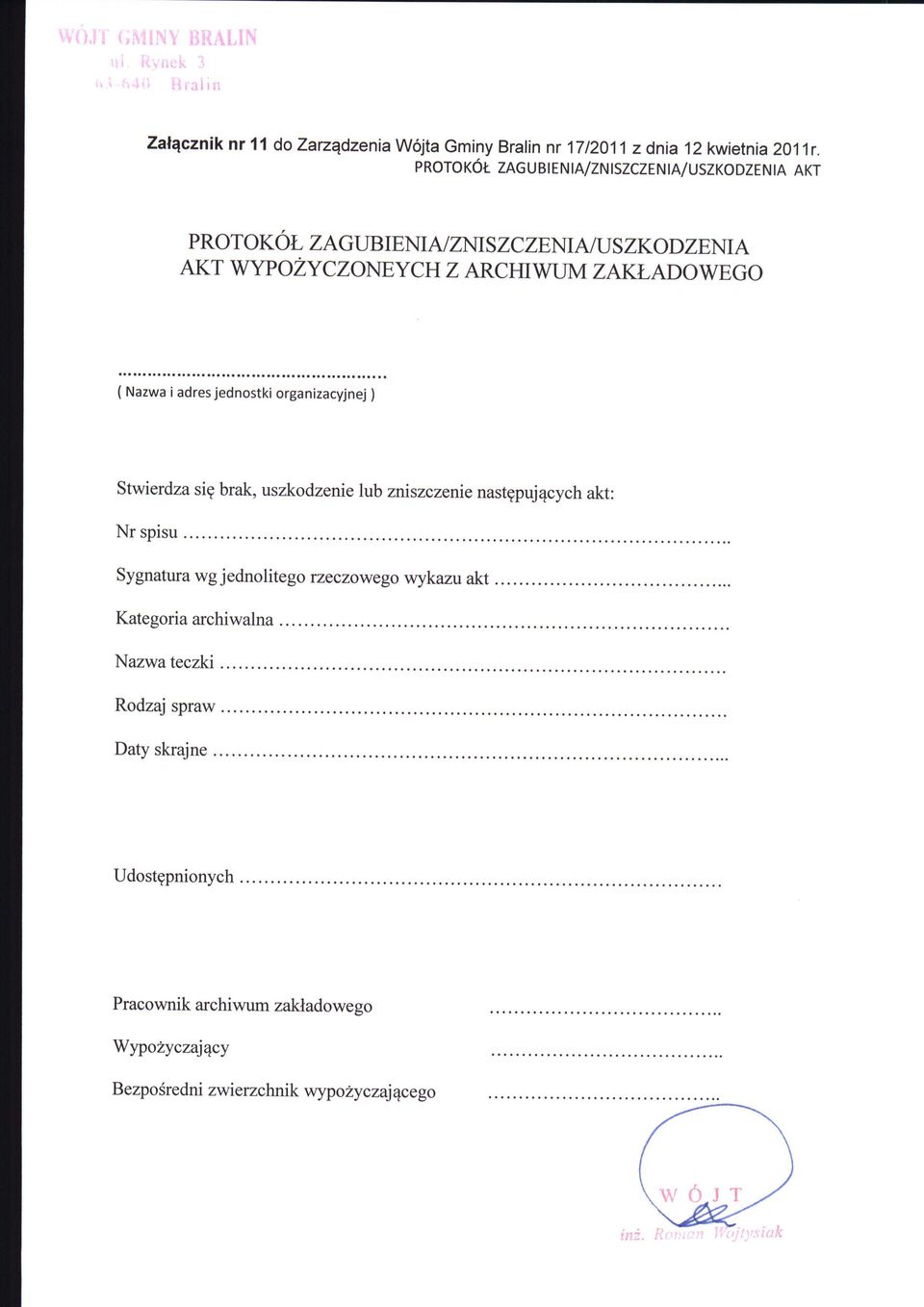 adresjednostki organizacyjnej; Stwierdza si? brak, uszkodzenie lub zniszczenie nast^pujacych akt: Nr spisu.