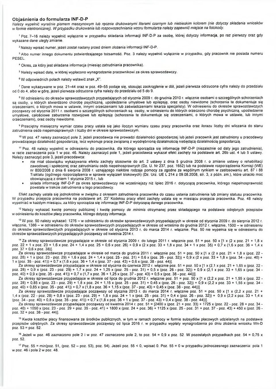 7-16 należy wypełnić wyłącznie w przypadku składania informacji INF-D-P za osobę, której dotyczy informacja, po raz pierwszy oraz gdy wykazane dane uległy zmianie.