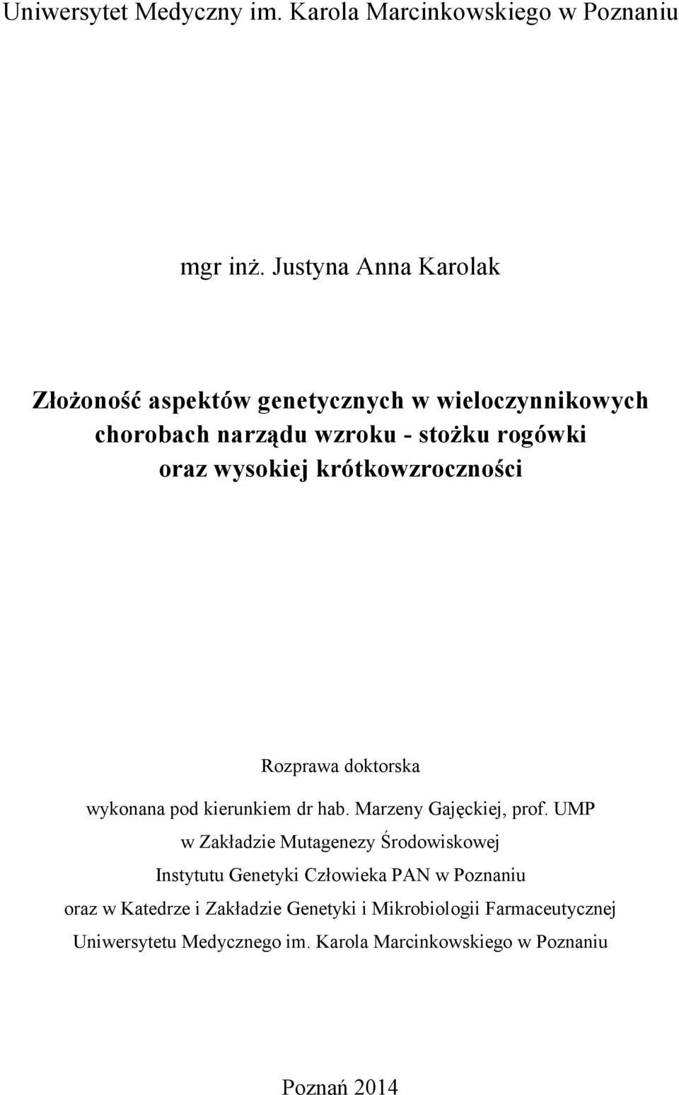 krótkowzrocznoci Rozprawa doktorska wykonana pod kierunkiem dr hab. Marzeny Gajckiej, prof.